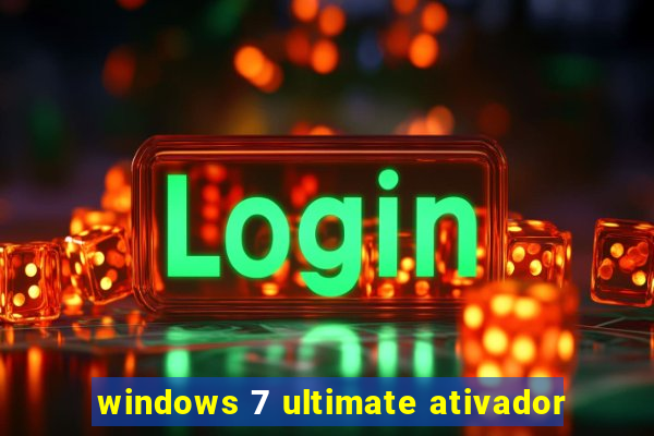 windows 7 ultimate ativador